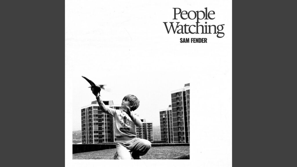 People Watching by Sam Fender