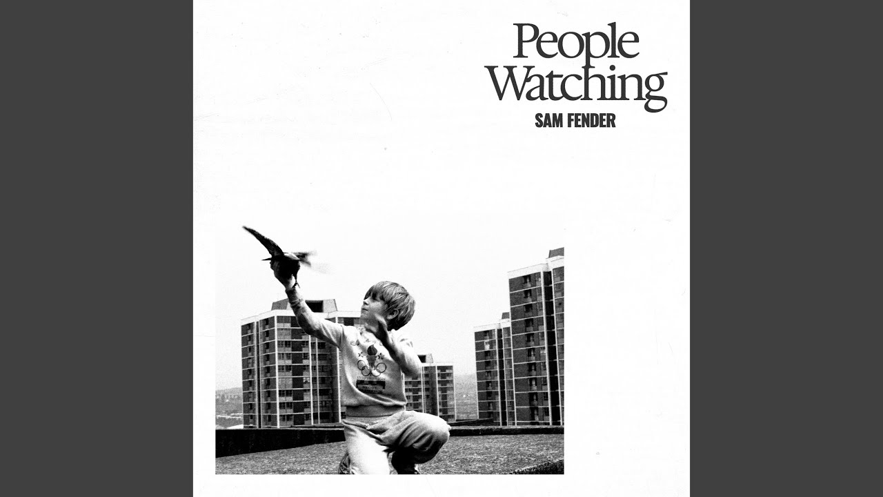 People Watching by Sam Fender