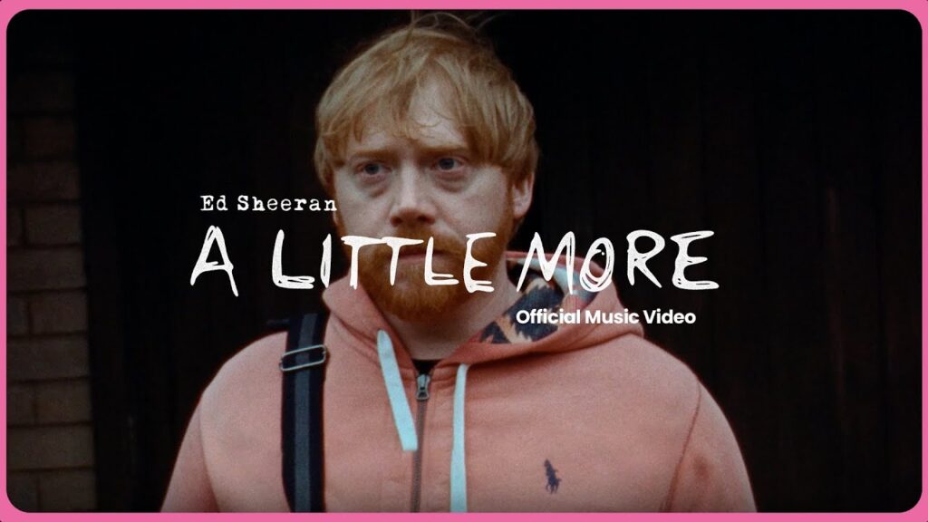 a Little More by Ed Sheeran