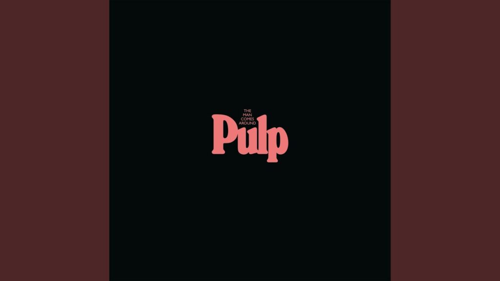 The Man Comes Around by Pulp